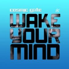 Cosmic Gate – Wake Your Mind