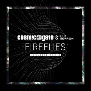 Cosmic Gate & Julie Thompson – Fireflies (Hexlogic Remix)