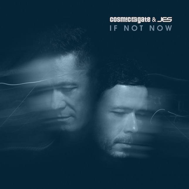 Cosmic Gate & JES - If Not Now