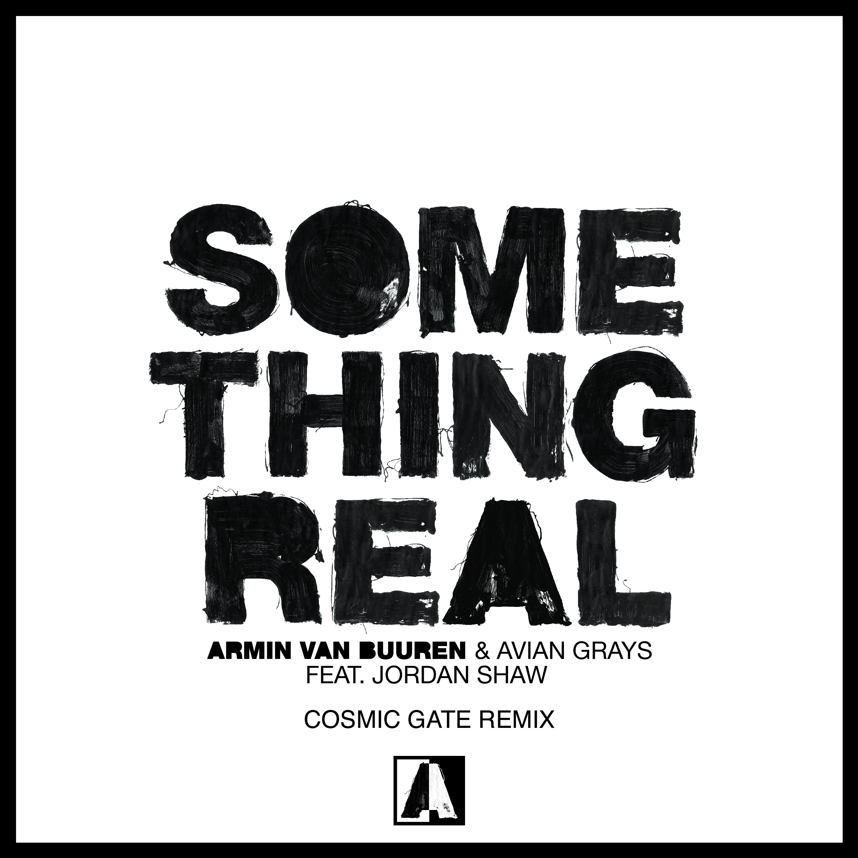 Armin Van Buuren & Avian Grays feat. Jordan Shaw – Something Real (Cosmic Gate Remix)