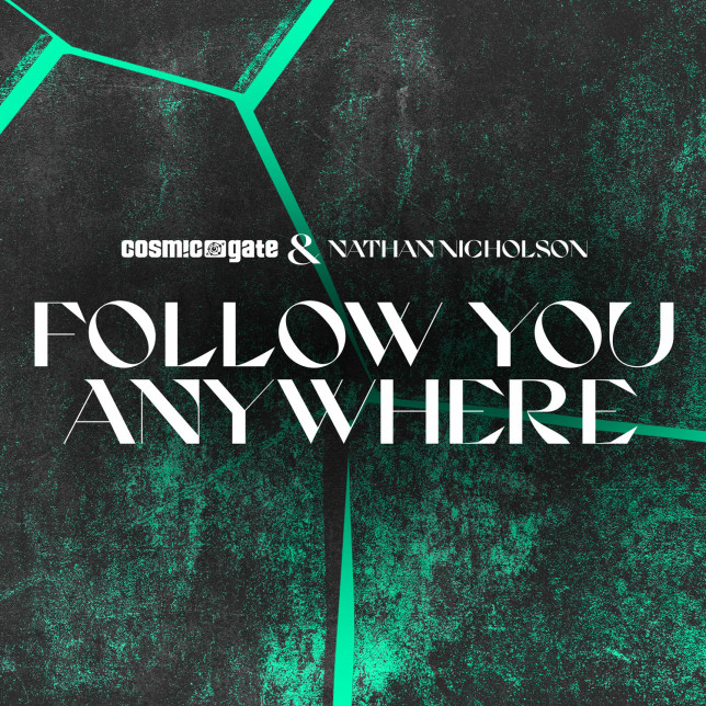 Cosmic Gate & Nathan Nicholson - Follow You Anywhere